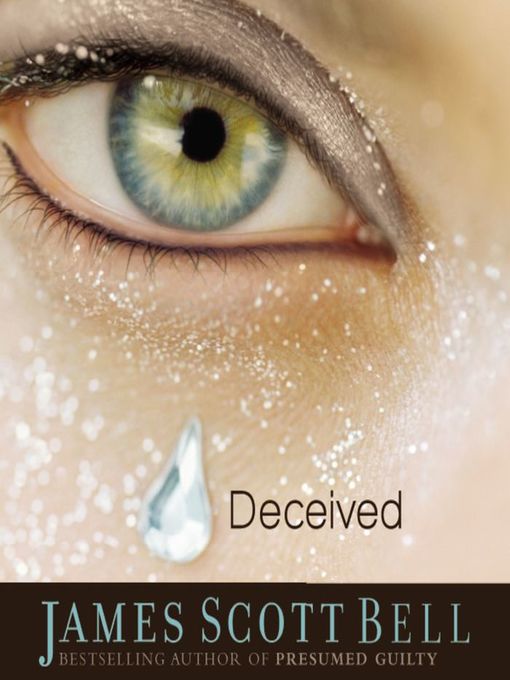 Title details for Deceived by James Scott Bell - Available